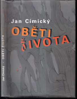 Oběti života - Jan Cimický (1997, Sedistra) - ID: 300346