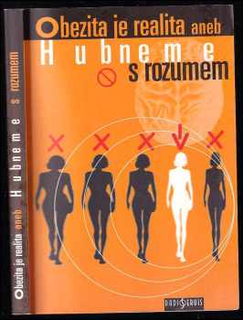 Obezita je realita, aneb, Hubneme s rozumem