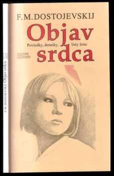 Fedor Michajlovič Dostojevskij: Objav srdca