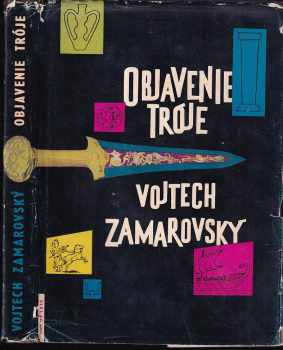 Objavenie Tróje - Vojtěch Zamarovský (1962, Mladé letá) - ID: 898277