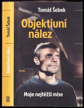 Objektivní nález : moje nejtěžší mise