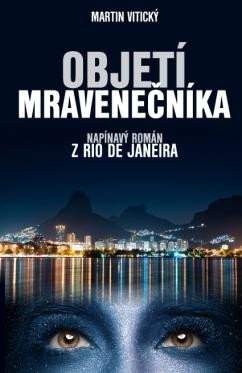 Objetí mravenečníka – napínavý román z Rio de Janeira