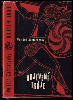 Vojtěch Zamarovský: Objevení Tróje