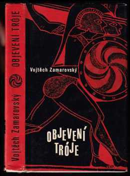 Vojtěch Zamarovský: KOMPLET Vojtěch Zamarovský 4X Bohové a hrdinové antických bájí + Vzkříšení Olympie + Objevení Tróje + Jejich veličenstva pyramidy