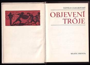 Vojtěch Zamarovský: Objevení Tróje