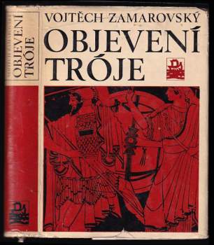 Vojtěch Zamarovský: Objevení Tróje