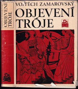 Vojtěch Zamarovský: Objevení Tróje