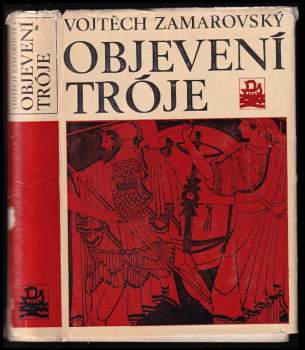 Vojtěch Zamarovský: Objevení Tróje