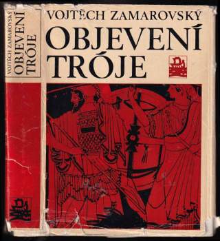 Vojtěch Zamarovský: Objevení Tróje