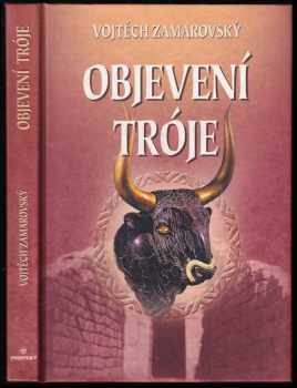 Vojtěch Zamarovský: Objevení Tróje
