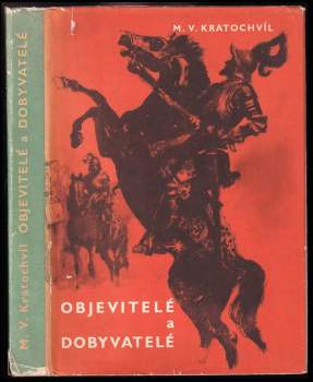 Miloš Václav Kratochvíl: Objevitelé a dobyvatelé