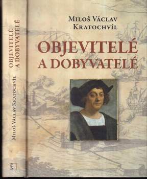 Miloš Václav Kratochvíl: Objevitelé a dobyvatelé