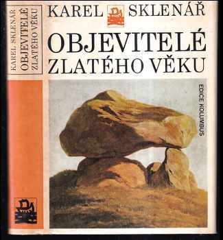 Karel Sklenář: Objevitelé zlatého věku