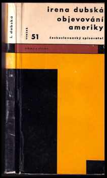 Objevování Ameriky : příspěvek k otázkám "moderního člověka" - Irena Dubská (1964, Československý spisovatel) - ID: 54738