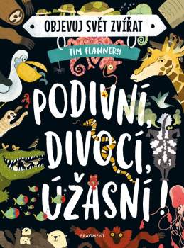 Objevuj svět zvířat – Podivní, divocí, úžasní! 
