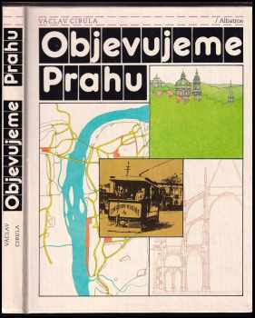 Václav Cibula: Objevujeme Prahu