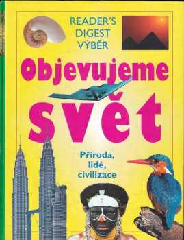 Objevujeme svět : příroda, lidé, civilizace (2002, Reader's Digest Výběr) - ID: 809650