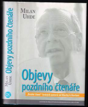 Milan Uhde: Objevy pozdního čtenáře