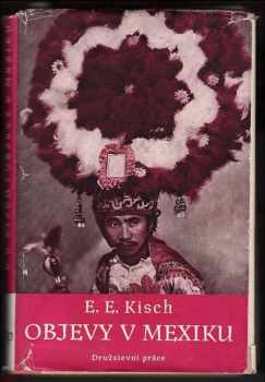 Egon Erwin Kisch: Objevy v Mexiku