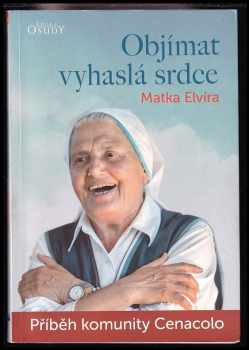 Elvira Petrozzi: Objímat vyhaslá srdce