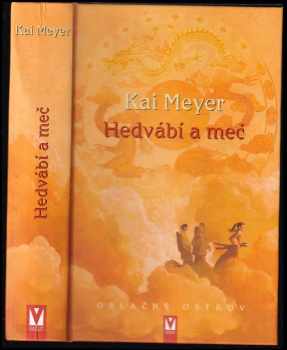Kai Meyer: Hedvábí a meč