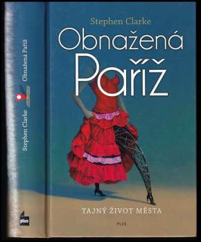 Obnažená Paříž, aneb, Tajný život města