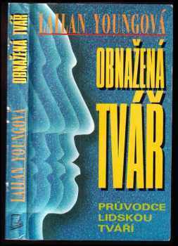 Obnažená tvář : průvodce lidskou tváří : [průvodce lidskou tváří]