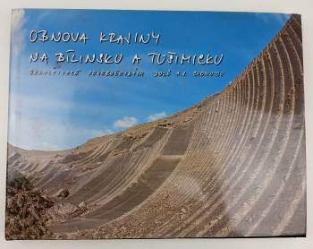 Obnova krajiny na Bílinsku a Tušimicku