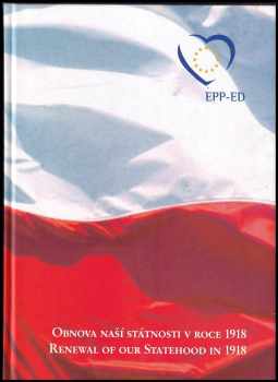 Jan Kratochvil: Obnova naší státnosti v roce 1918 - Renewal of our Statehood in 1918 - katalog k výstavě