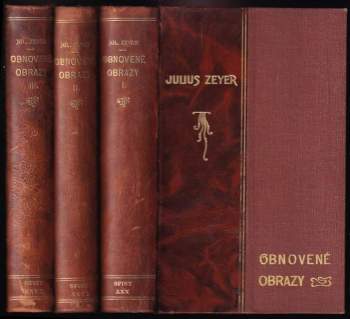 Julius Zeyer: Obnovené obrazy I. + II. + III.