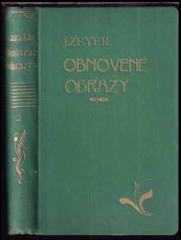 Obnovené obrazy : II - Amparo a jiné povídky - Julius Zeyer (1906, Unie) - ID: 936005