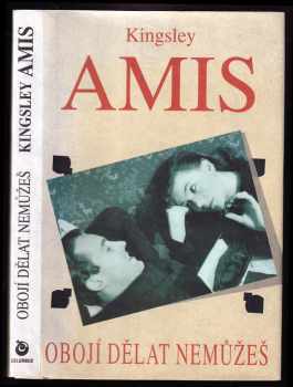 Kingsley Amis: Obojí dělat nemůžeš