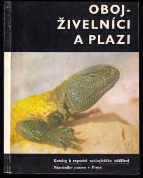Jiří Čihař: Obojživelníci a plazi - katalog k expozici zoologického oddělení Národního muzea v Praze