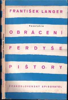 František Langer: Obrácení Ferdyše Pištory : Veselohra o 3 dějstvích