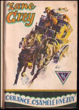 Zane Grey: Obránce "Osamělé hvězdy"