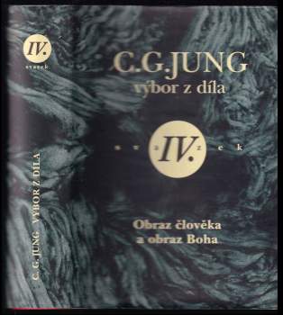 Obraz člověka a obraz Boha : 4. svazek - Carl Gustav Jung (2001, Nakladatelství Tomáše Janečka) - ID: 581805