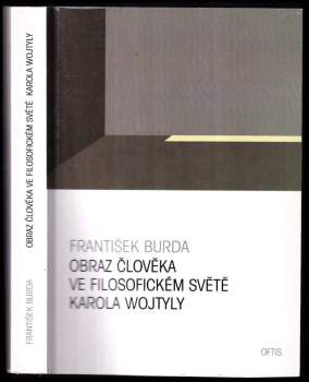 František Burda: Obraz člověka ve filosofickém světě Karola Wojtyly