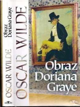 Obraz Doriana Graye - Oscar Wilde (2005, Alpress)