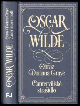 Oscar Wilde: Obraz Doriana Graye ; Cantervillské strašidlo
