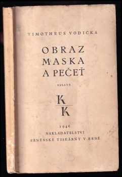 Timotheus Vodička: Obraz, maska a pečeť - essaye