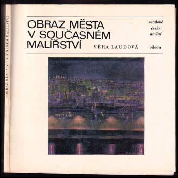 Obraz města v současném malířství - Věra Laudová (1978, Odeon) - ID: 780947