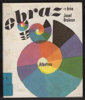 Josef Brukner: Obrazárna : všelijaké malování ke čtení a ke koukání