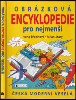 Obrázková encyklopedie pro nejmenší : [česká, moderní, veselá]