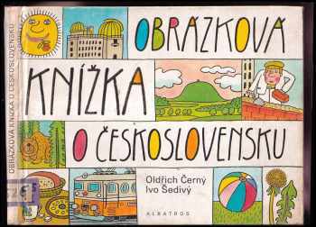 Obrázková knížka o Československu : pro děti od 5 let - Oldrich Cerny (1987, Albatros) - ID: 810089