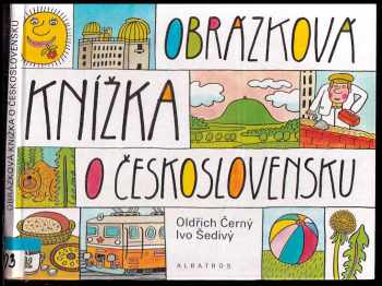 Obrázková knížka o Československu : pro děti od 5 let - Oldrich Cerny (1987, Albatros) - ID: 469236