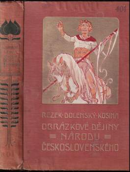 Obrázkové dějiny národa československého : Díl II - Od doby Jagellovské až do našich dnův - Jan Dolenský, Antonín Rezek (1924, Jos. R. Vilímek) - ID: 343720