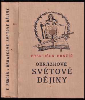 František Hrnčíř: Obrázkové dějiny světové