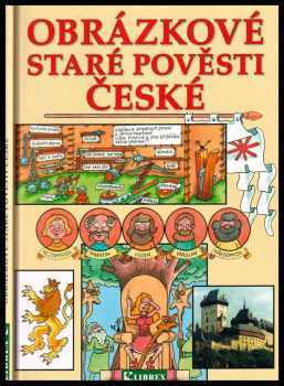 Obrázkové staré pověsti české - Alois Jirásek, Bohuslav Žárský (2000, Librex) - ID: 572727