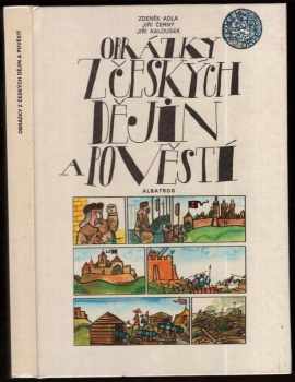 Obrázky z českých dějin a pověstí - Zdeněk Adla, Jiří Černý (1980, Albatros) - ID: 68326