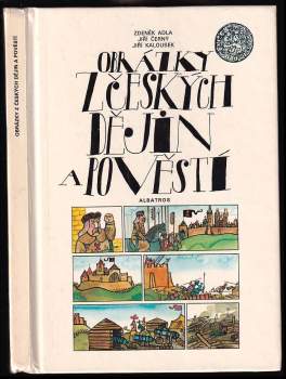 Obrázky z českých dějin a pověstí - Jiří Kalousek, Zdeněk Adla, Jiří Černý (1982, Albatros) - ID: 789771